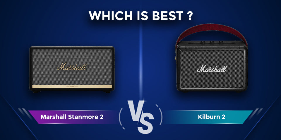 Marshall Stanmore 2 Vs. Kilburn 2: Which is Best?