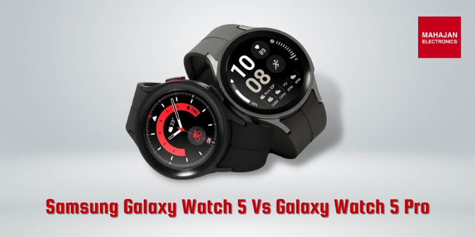 Samsung Galaxy Watch5 vs. Galaxy Watch 5 Pro: Which is better?