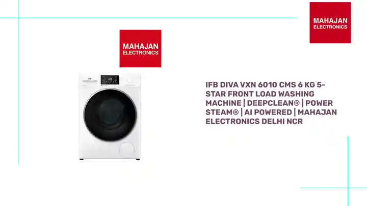 IFB Diva VXN 6010 CMS 6 Kg 5-Star Front Load Washing Machine | DeepClean&reg; | Power Steam&reg; | AI Powered | Mahajan Electronics Delhi NCR by@Outfy
