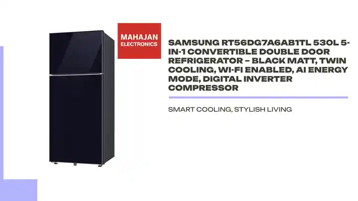 Samsung RT56DG7A6AB1TL 530L 5-in-1 Convertible Double Door Refrigerator &ndash; Black Matt, Twin Cooling, Wi-Fi Enabled, AI Energy Mode, Digital Inverter Compressor by@Outfy