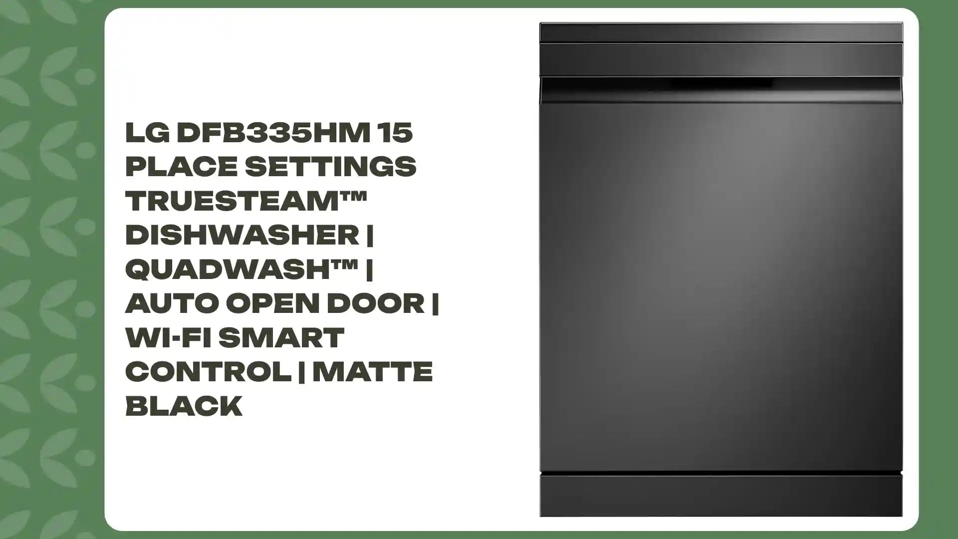 LG DFB335HM 15 Place Settings TrueSteam&trade; Dishwasher | QuadWash&trade; | Auto Open Door | Wi-Fi Smart Control | Matte Black by@Outfy
