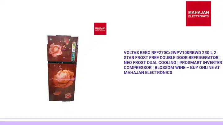 Voltas Beko RFF270C/2WPV100RBWD 230 L 2 Star Frost Free Double Door Refrigerator | Neo Frost Dual Cooling | ProSmart Inverter Compressor | Blossom Wine &ndash; Buy Online at Mahajan Electronics by@Outfy