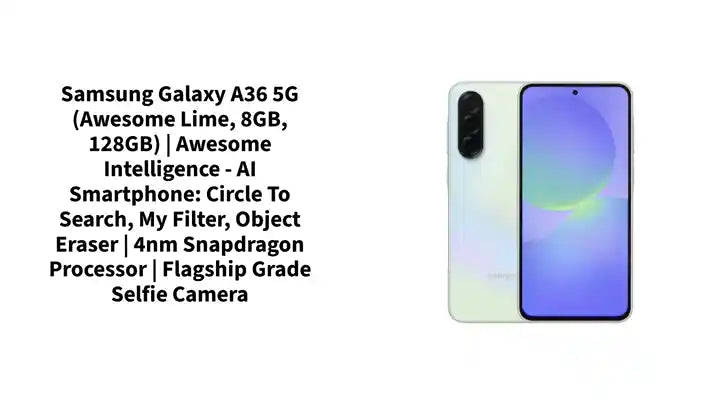 Samsung Galaxy A36 5G (Awesome Lime, 8GB, 128GB) | Awesome Intelligence - AI Smartphone: Circle to Search, My Filter, Object Eraser | 4nm Snapdragon Processor | Flagship Grade Selfie Camera by@Outfy