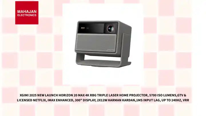 XGIMI 2025 New Launch Horizon 20 Max 4K RBG Triple Laser Home Projector, 5700 ISO Lumens,GTV &amp; Licensed Netflix, IMAX Enhanced, 300" Display, 2x12W Harman kardan,1ms Input Lag, up to 240Hz, VRR by@Outfy