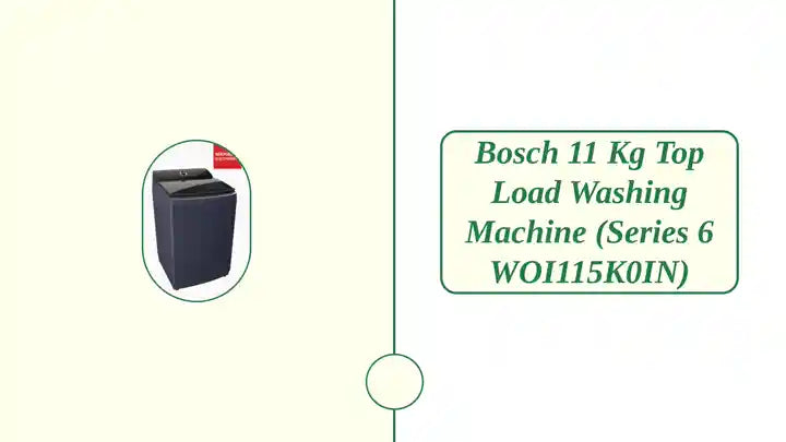 Bosch 11 Kg Top Load Washing Machine (Series 6 WOI115K0IN) by@Outfy