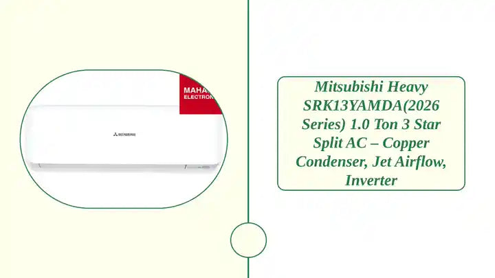 Mitsubishi Heavy SRK13YAMDA(2026 Series) 1.0 Ton 3 Star Split AC &ndash; Copper Condenser, Jet Airflow, Inverter by@Outfy