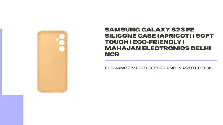 Samsung Galaxy S23 FE Silicone Case (Apricot) | Soft Touch | Eco-Friendly | Mahajan Electronics Delhi NCR by@Outfy