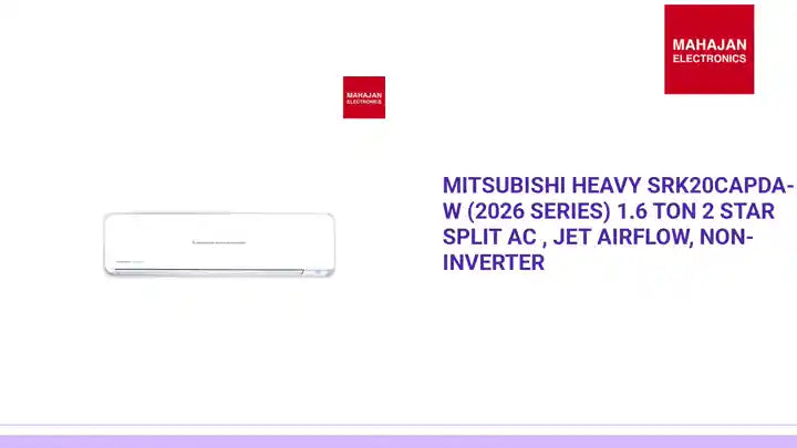 Mitsubishi Heavy SRK20CAPDA-W (2026 Series) 1.6 Ton 2 Star Split AC , Jet Airflow, Non-Inverter by@Outfy