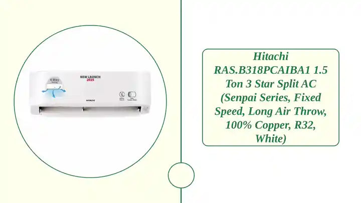 Hitachi RAS.B318PCAIBA1 1.5 Ton 3 Star Split AC (Senpai Series, Fixed Speed, Long Air Throw, 100% Copper, R32, White) by@Outfy