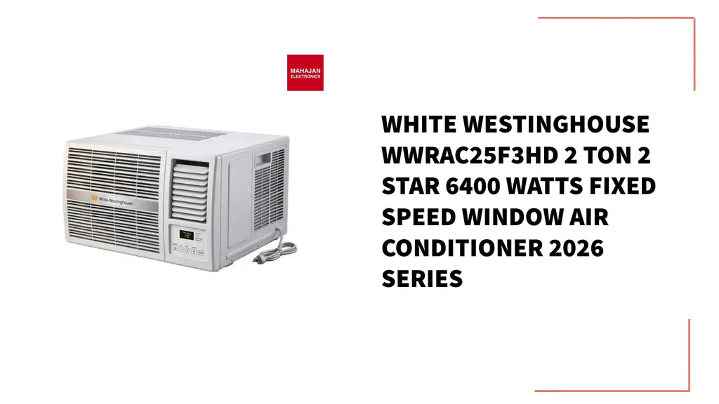 White Westinghouse WWRAC25F3HD 2 Ton 2 star 6400 Watts Fixed Speed Window Air Conditioner 2026 Series by@Outfy