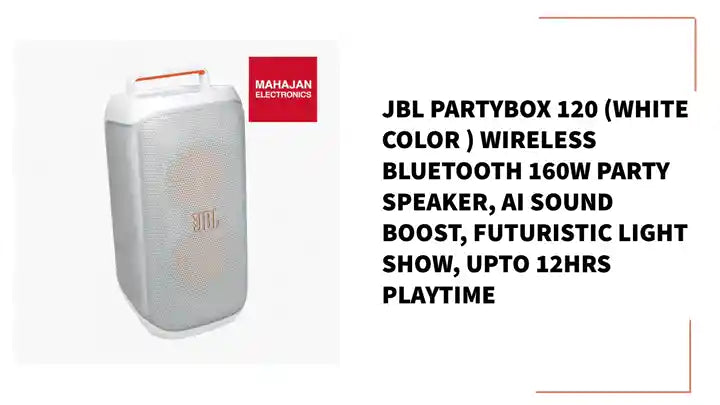 JBL Partybox 120 (White Color ) Wireless Bluetooth 160W Party Speaker, AI Sound Boost, Futuristic Light Show, Upto 12Hrs Playtime by@Outfy