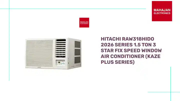 Hitachi RAW318HIDO 2026 Series 1.5 Ton 3 Star Fix Speed Window Air Conditioner (Kaze Plus Series) by@Outfy