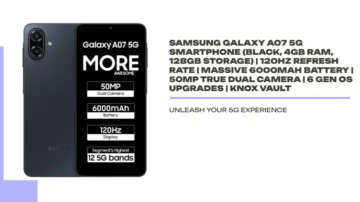 Samsung Galaxy A07 5G Smartphone (Black, 4GB RAM, 128GB Storage) | 120Hz Refresh Rate | Massive 6000mAh Battery | 50MP True Dual Camera | 6 Gen OS Upgrades | Knox Vault by@Outfy