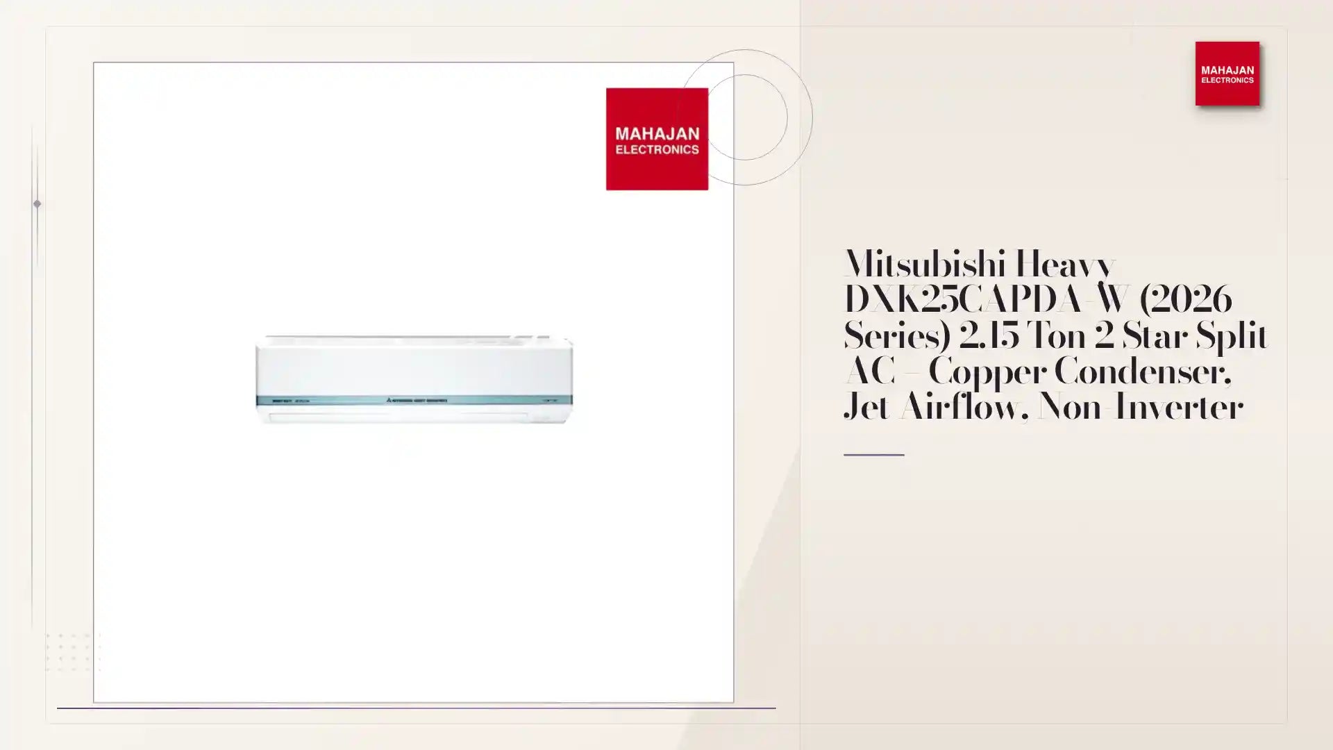 Mitsubishi Heavy DXK25CAPDA-W (2026 Series) 2.15 Ton 2 Star Split AC &ndash; Copper Condenser, Jet Airflow, Non-Inverter by@Outfy