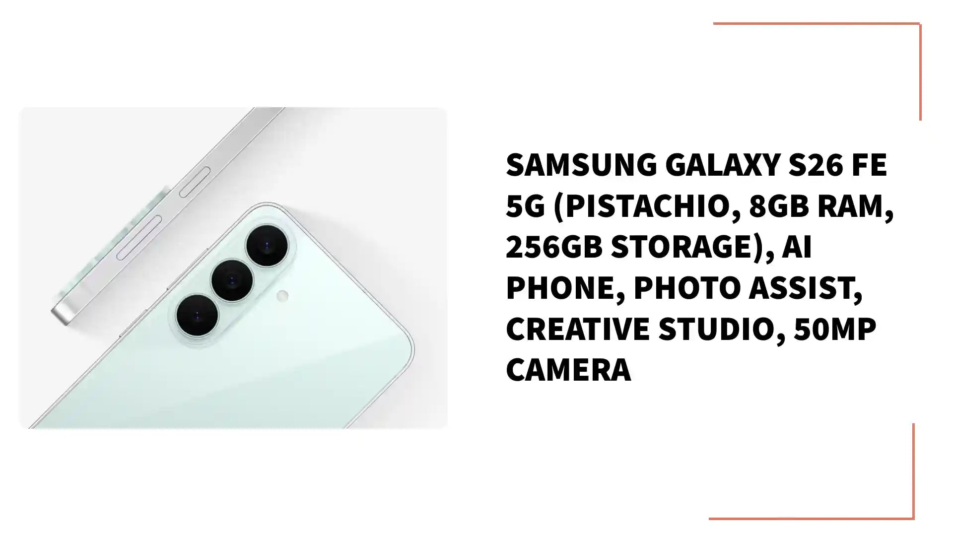 Samsung Galaxy S26 FE 5G (Pistachio, 8GB RAM, 256GB Storage), AI Phone, Photo Assist, Creative Studio, 50MP Camera by@Outfy