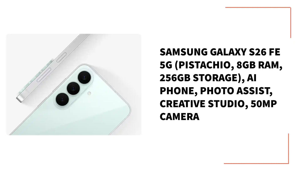 Samsung Galaxy S26 FE 5G (Pistachio, 8GB RAM, 256GB Storage), AI Phone, Photo Assist, Creative Studio, 50MP Camera by@Outfy