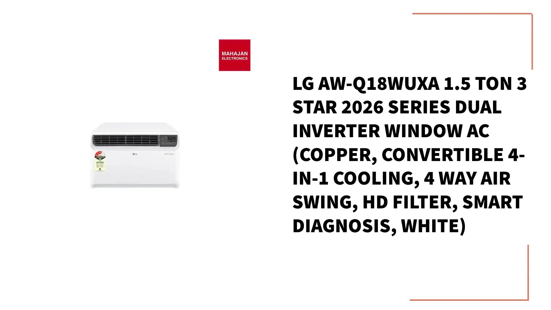 LG AW-Q18WUXA 1.5 Ton 3 Star 2026 Series Dual Inverter Window AC (Copper, Convertible 4-in-1 cooling, 4 Way Air Swing, HD Filter, Smart Diagnosis, White) by@Outfy