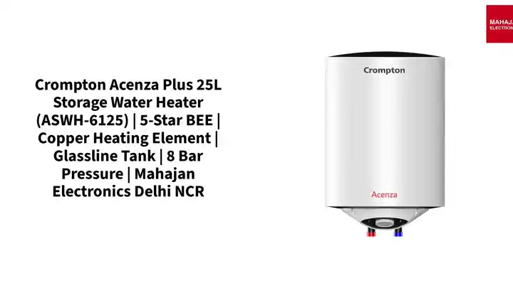Crompton Acenza Plus 25L Storage Water Heater (ASWH-6125) | 5-Star BEE | Copper Heating Element | Glassline Tank | 8 Bar Pressure | Mahajan Electronics Delhi NCR by@Outfy