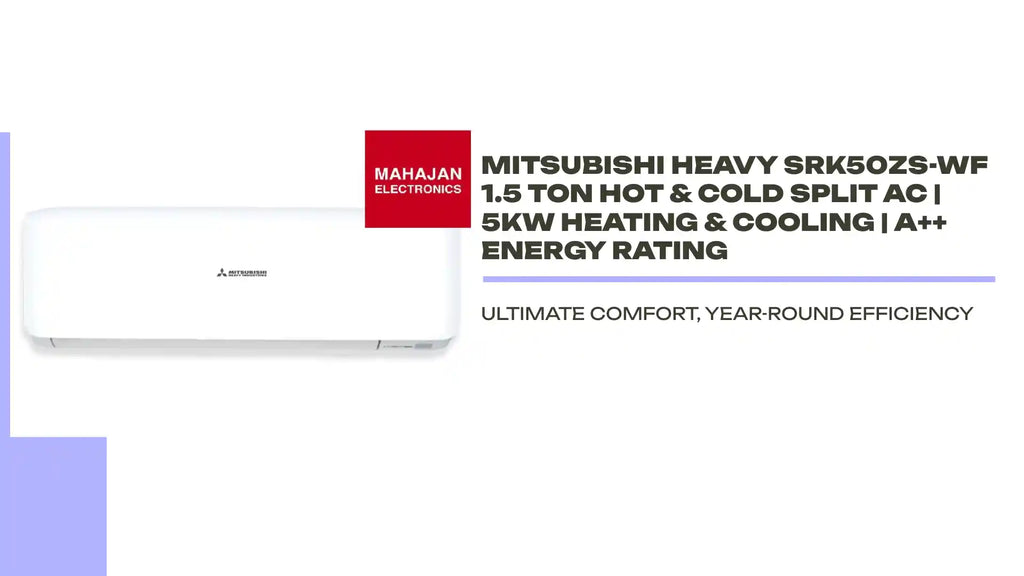 Mitsubishi Heavy SRK50ZS-WF 1.5 Ton Hot & Cold Split AC | 5kW Heating & Cooling | A++ Energy Rating by@Outfy