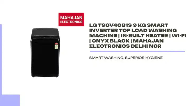LG T90V4OB1S 9 Kg Smart Inverter Top Load Washing Machine | In-Built Heater | Wi-Fi | Onyx Black | Mahajan Electronics Delhi NCR by@Outfy