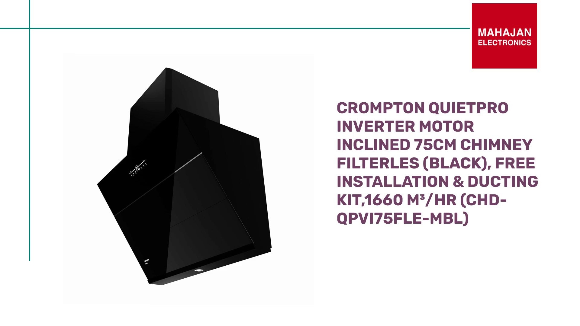 Crompton QuietPro Inverter Motor Inclined 75cm Chimney Filterles (Black), Free installation &amp; Ducting kit,1660 m&sup3;/hr (CHD-QPVI75FLE-MBL) by@Outfy