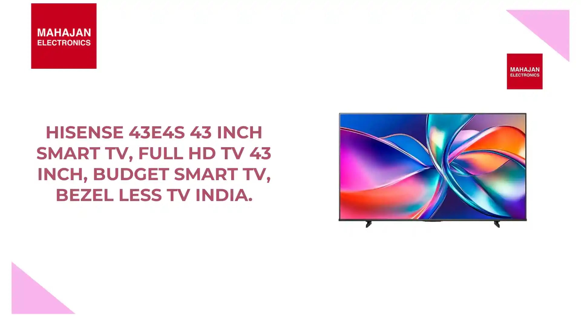 Hisense 43E4S 43 inch Smart TV, Full HD TV 43 inch, Budget Smart TV, Bezel less TV India. by@Outfy