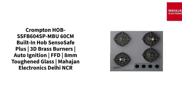 Crompton HOB-SSFB604SP-MBU 60CM Built-In Hob SensoSafe Plus | 3D Brass Burners | Auto Ignition | FFD | 8mm Toughened Glass | Mahajan Electronics Delhi NCR by@Outfy