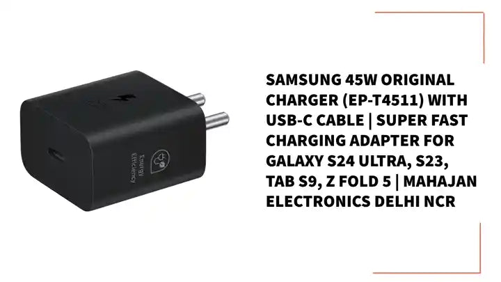 Samsung 45W Original Charger (EP-T4511) with USB-C Cable | Super Fast Charging Adapter for Galaxy S24 Ultra, S23, Tab S9, Z Fold 5 | Mahajan Electronics Delhi NCR by@Outfy