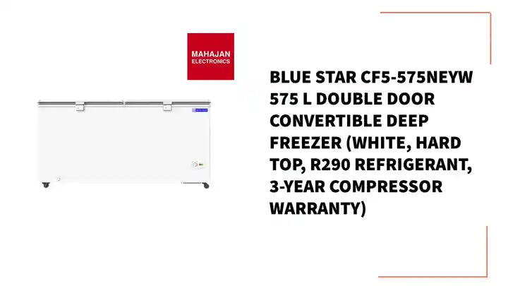 Blue Star CF5-575NEYW 575 L Double Door Convertible Deep Freezer (White, Hard Top, R290 Refrigerant, 3-Year Compressor Warranty) by@Outfy