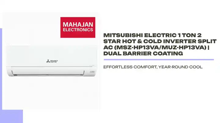 Mitsubishi Electric 1 Ton 2 Star Hot &amp; Cold Inverter Split AC (MSZ-HP13VA/MUZ-HP13VA) | Dual Barrier Coating by@Outfy