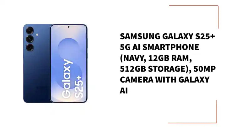 Samsung Galaxy S25+ 5G AI Smartphone (Navy, 12GB RAM, 512GB Storage), 50MP Camera with Galaxy AI by@Outfy