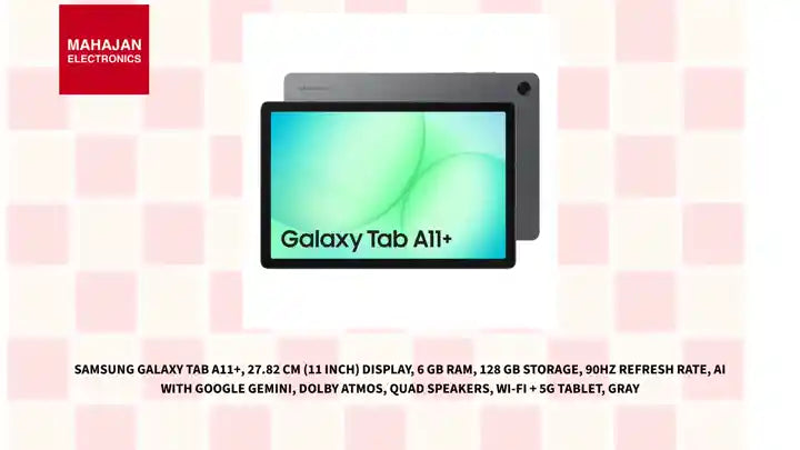 Samsung Galaxy Tab A11+, 27.82 cm (11 inch) Display, 6 GB RAM, 128 GB Storage, 90Hz Refresh Rate, AI with Google Gemini, Dolby Atmos, Quad Speakers, Wi-Fi + 5G Tablet, Gray by@Outfy