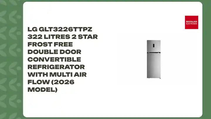 LG GLT3226TTPZ 322 Litres 2 Star Frost Free Double Door Convertible Refrigerator with Multi Air Flow (2026 Model) by@Outfy