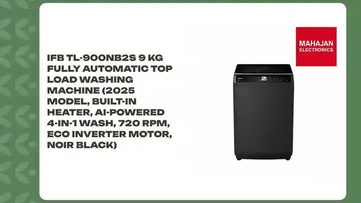 IFB TL-900NB2S 9 Kg Fully Automatic Top Load Washing Machine (2025 Model, Built-in Heater, AI-Powered 4-in-1 Wash, 720 RPM, Eco Inverter Motor, Noir Black) by@Outfy