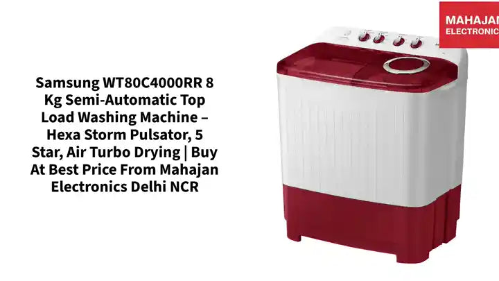 Samsung WT80C4000RR 8 Kg Semi-Automatic Top Load Washing Machine &ndash; Hexa Storm Pulsator, 5 Star, Air Turbo Drying | Buy at Best Price from Mahajan Electronics Delhi NCR by@Outfy