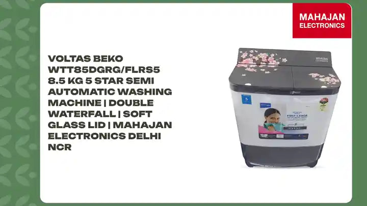 Voltas Beko WTT85DGRG/FLRS5 8.5 Kg 5 Star Semi Automatic Washing Machine | Double Waterfall | Soft Glass Lid | Mahajan Electronics Delhi NCR by@Outfy