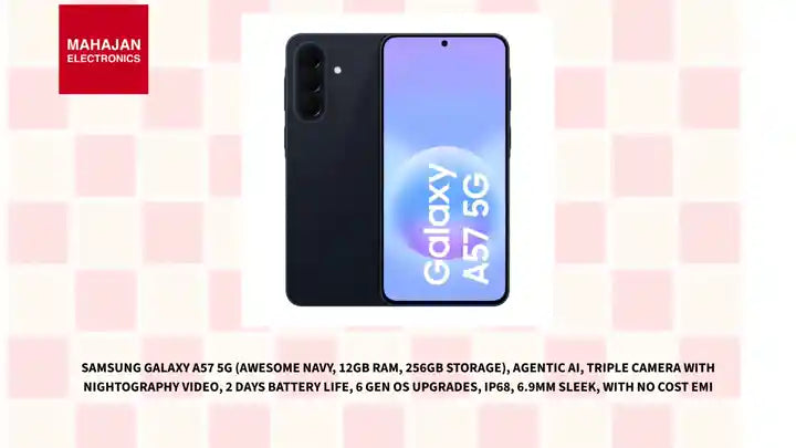 Samsung Galaxy A57 5G (Awesome Navy, 12GB RAM, 256GB Storage), Agentic AI, Triple Camera with Nightography Video, 2 Days Battery Life, 6 Gen OS Upgrades, IP68, 6.9mm Sleek, with No Cost EMI by@Outfy