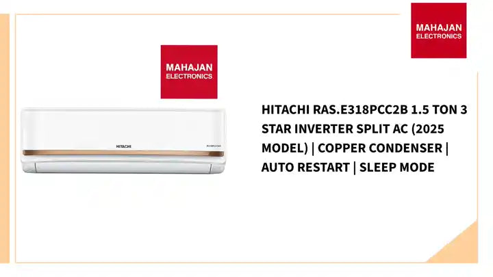Hitachi RAS.E318PCC2B 1.5 Ton 3 Star Inverter Split AC (2025 Model) | Copper Condenser | Auto Restart | Sleep Mode by@Outfy
