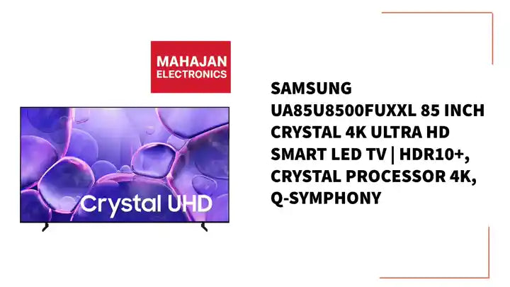 Samsung UA85U8500FUXXL 85 Inch Crystal 4K Ultra HD Smart LED TV | HDR10+, Crystal Processor 4K, Q-Symphony by@Outfy