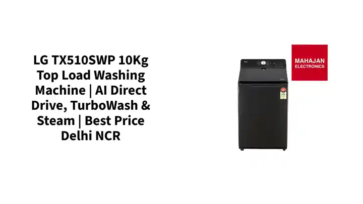 LG TX510SWP 10Kg Top Load Washing Machine | AI Direct Drive, TurboWash &amp; Steam | Best Price Delhi NCR by@Outfy
