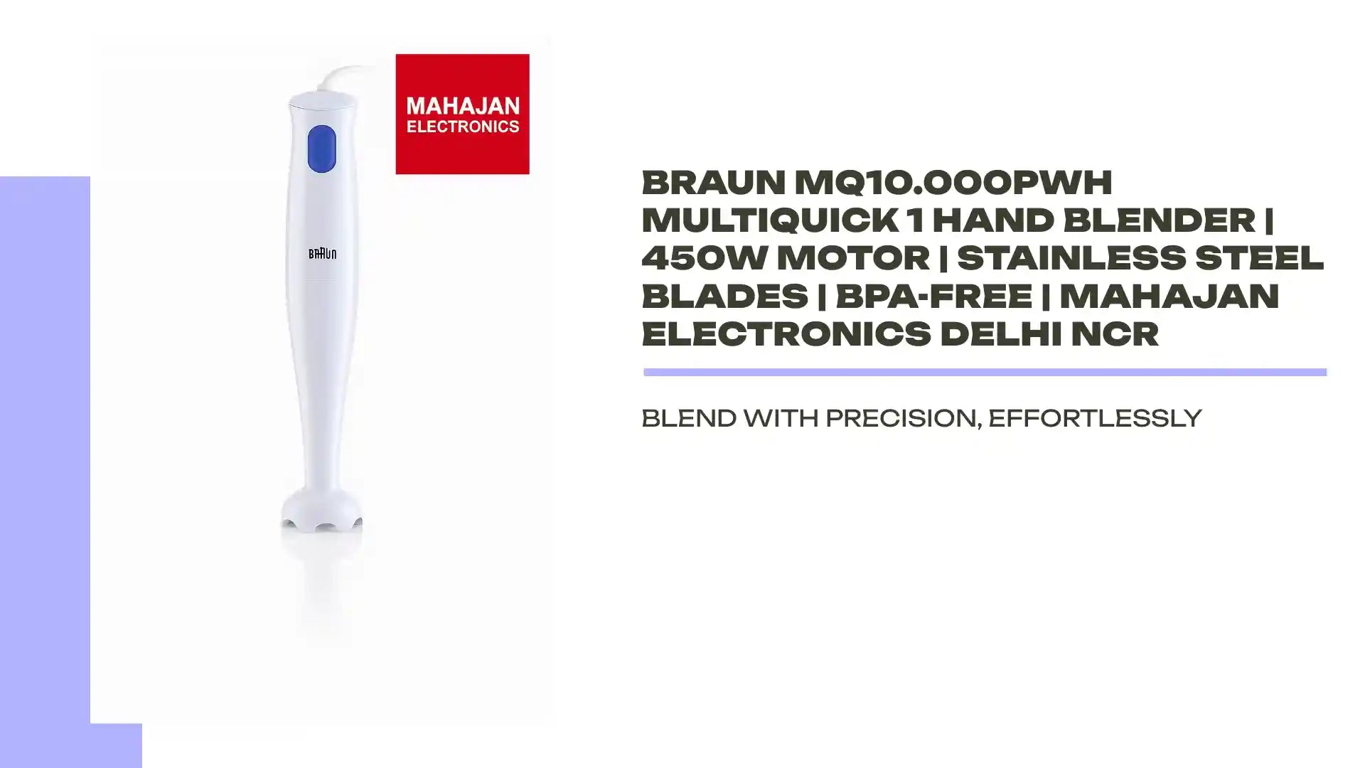 Braun MQ10.000PWH MultiQuick 1 Hand Blender | 450W Motor | Stainless Steel Blades | BPA-Free | Mahajan Electronics Delhi NCR by@Outfy