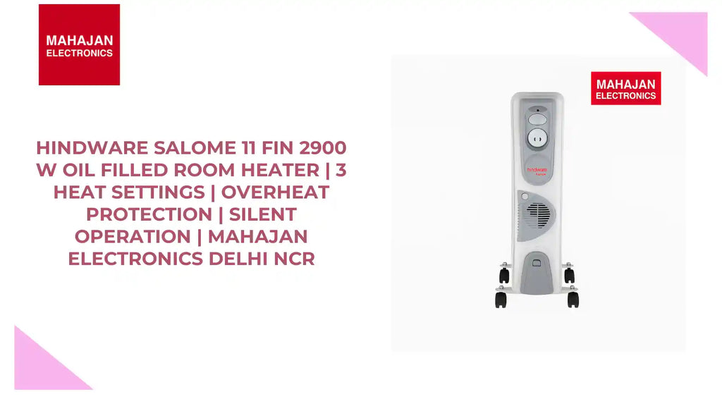Hindware Salome 11 Fin 2900 W Oil Filled Room Heater | 3 Heat Settings | Overheat Protection | Silent Operation | Mahajan Electronics Delhi NCR by@Outfy