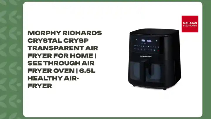 Morphy Richards Crystal Crysp transparent Air fryer for home | See through air fryer oven | 6.5L healthy air-fryer by@Outfy