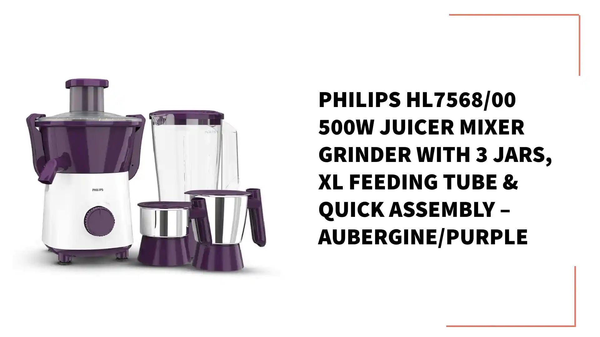 Philips HL7568/00 500W Juicer Mixer Grinder with 3 Jars, XL Feeding Tube &amp; Quick Assembly &ndash; Aubergine/Purple by@Outfy