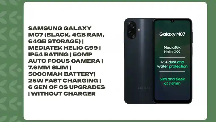 Samsung Galaxy M07 (Black, 4GB RAM, 64GB Storage) | MediaTek Helio G99 | IP54 Rating | 50MP Auto Focus Camera | 7.6mm Slim | 5000mAh Battery| 25W Fast Charging | 6 Gen of OS Upgrades | Without Charger by@Outfy