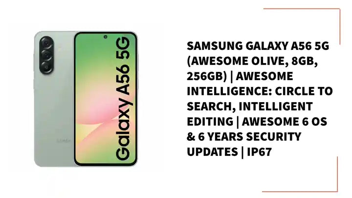 Samsung Galaxy A56 5G (Awesome Olive, 8GB, 256GB) | Awesome Intelligence: Circle to Search, Intelligent Editing | Awesome 6 OS &amp; 6 Years Security Updates | IP67 by@Outfy
