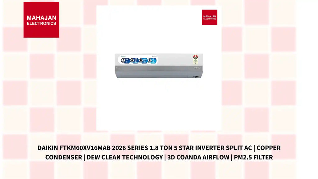 Daikin FTKM60XV16MAB 2026 Series 1.8 Ton 5 Star Inverter Split AC | Copper Condenser | Dew Clean Technology | 3D Coanda Airflow | PM2.5 Filter by@Outfy