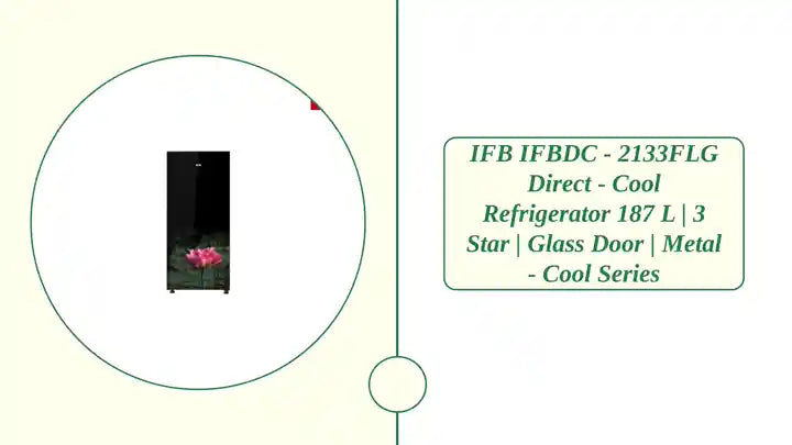 IFB IFBDC - 2133FLG Direct - Cool Refrigerator 187 L | 3 Star | Glass Door | Metal - Cool Series by@Outfy