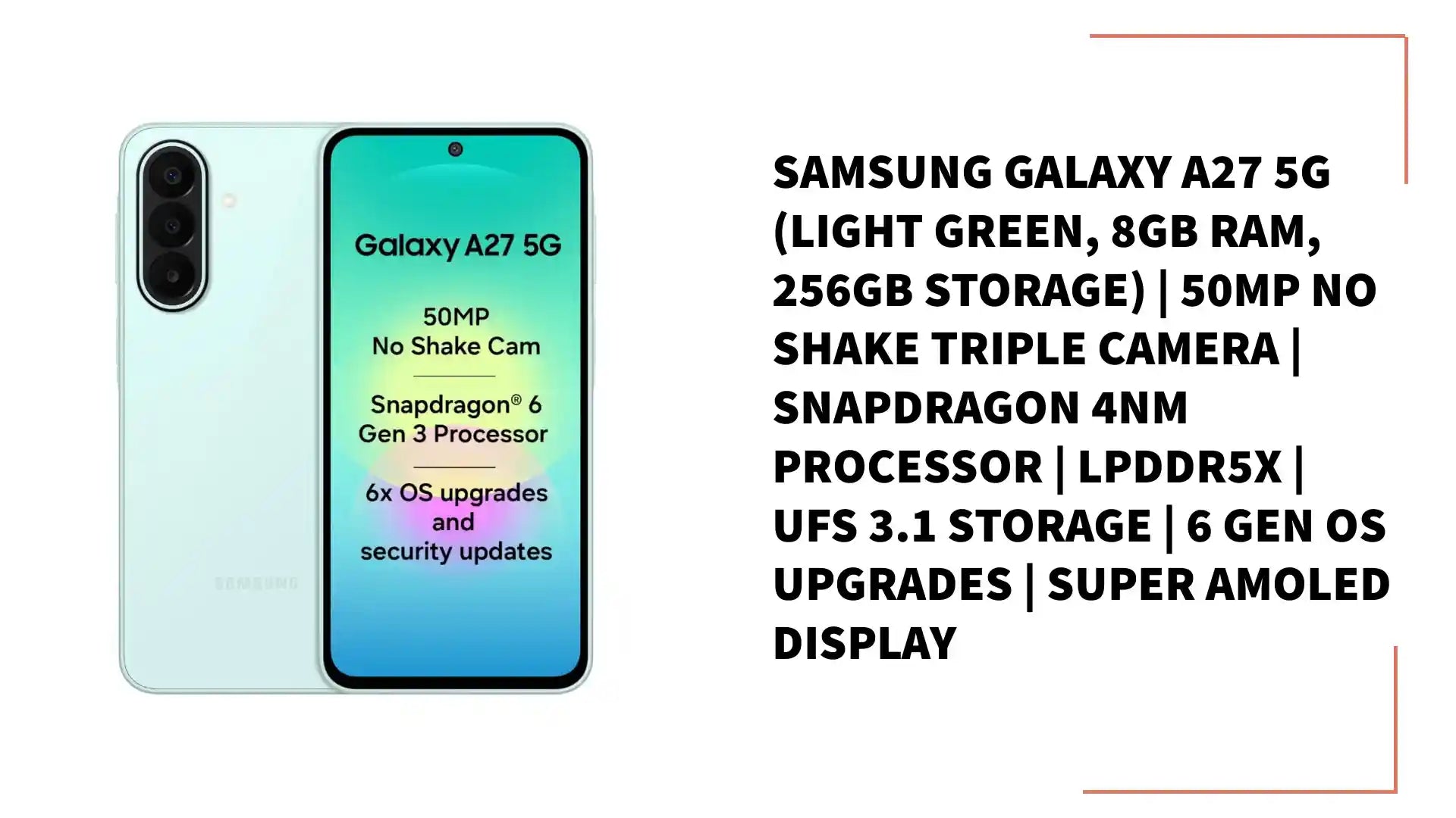 Samsung Galaxy A27 5G (Light Green, 8GB RAM, 256GB Storage) | 50MP No Shake Triple Camera | Snapdragon 4nm Processor | LPDDR5x | UFS 3.1 Storage | 6 Gen OS Upgrades | Super AMOLED Display by@Outfy