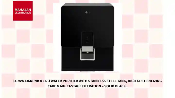 LG WW136RPNB 8 L RO Water Purifier with Stainless Steel Tank, Digital Sterilizing Care &amp; Multi-Stage Filtration &ndash; Solid Black | by@Outfy